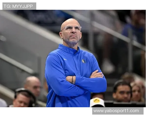 基德坦言球队健康问题严重缺乏连贯性只能拼凑阵容应对挑战